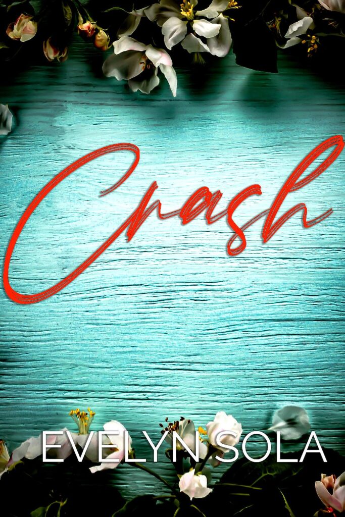 Crash (Book 3 of the Clark series): An Enemies to Lovers By Author Evelyn Sola